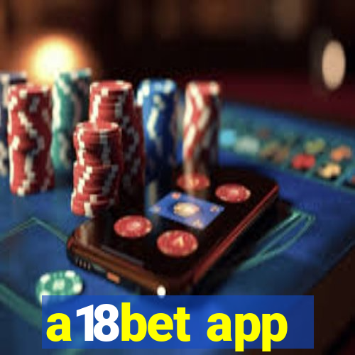 a18bet app